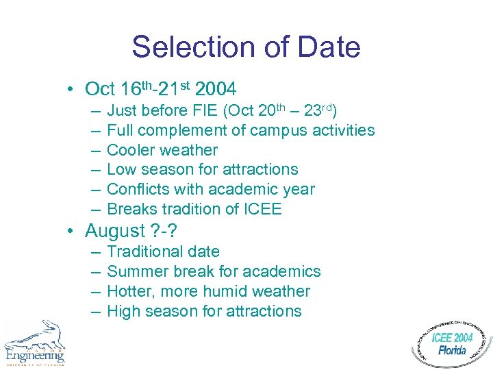 Selection of Date • Oct 16 th-21 st 2004 – – – Just before