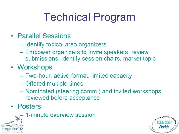 Technical Program • Parallel Sessions – Identify topical area organizers – Empower organizers to