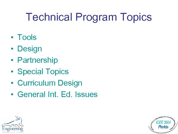 Technical Program Topics • • • Tools Design Partnership Special Topics Curriculum Design General
