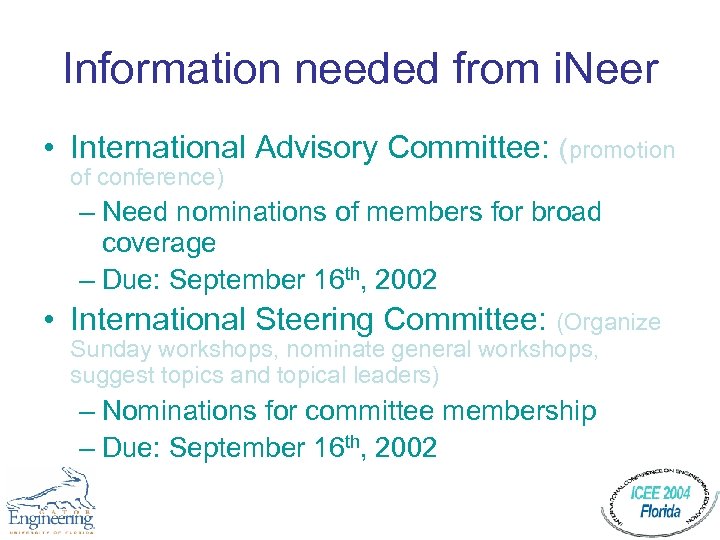 Information needed from i. Neer • International Advisory Committee: (promotion of conference) – Need