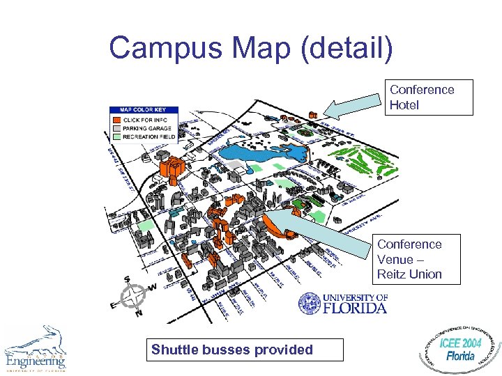 Campus Map (detail) Conference Hotel Conference Venue – Reitz Union Shuttle busses provided 