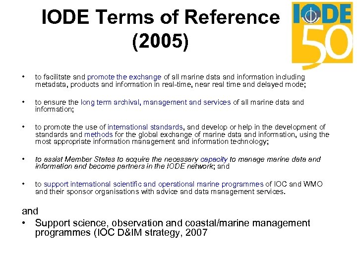 IODE Terms of Reference (2005) • to facilitate and promote the exchange of all