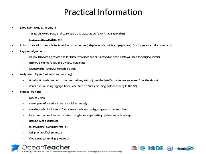 Practical Information • Ferry boat: every 15 to 20 min – Timetable: 06. 30