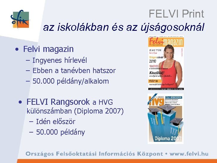 FELVI Print az iskolákban és az újságosoknál • Felvi magazin – Ingyenes hírlevél –