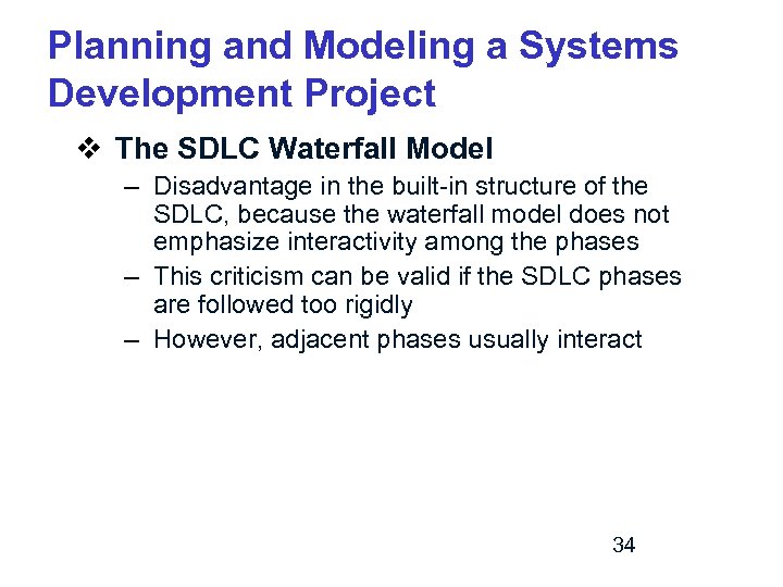 Planning and Modeling a Systems Development Project v The SDLC Waterfall Model – Disadvantage