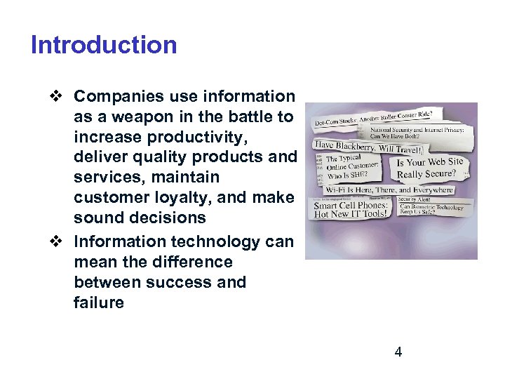 Introduction v Companies use information as a weapon in the battle to increase productivity,