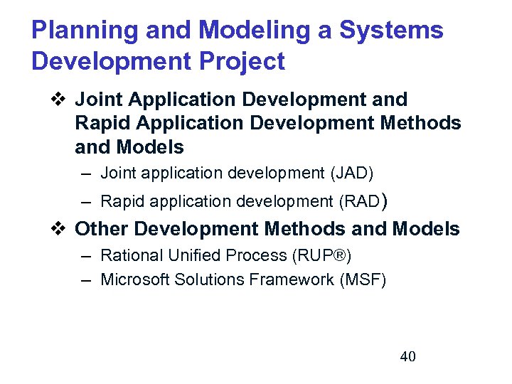 Planning and Modeling a Systems Development Project v Joint Application Development and Rapid Application