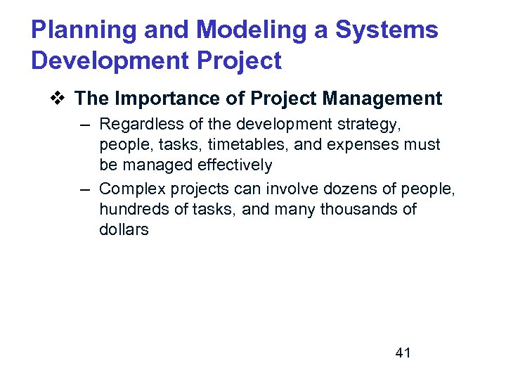 Planning and Modeling a Systems Development Project v The Importance of Project Management –