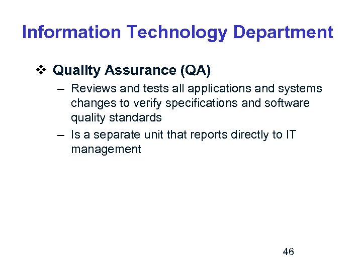 Information Technology Department v Quality Assurance (QA) – Reviews and tests all applications and