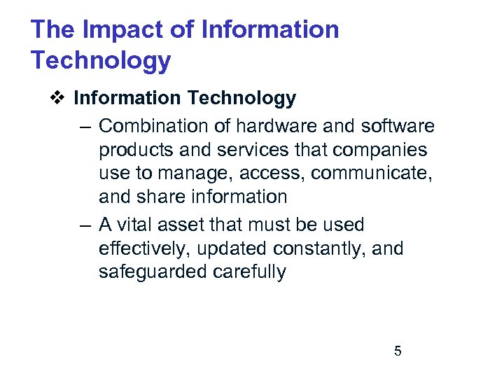 The Impact of Information Technology v Information Technology – Combination of hardware and software