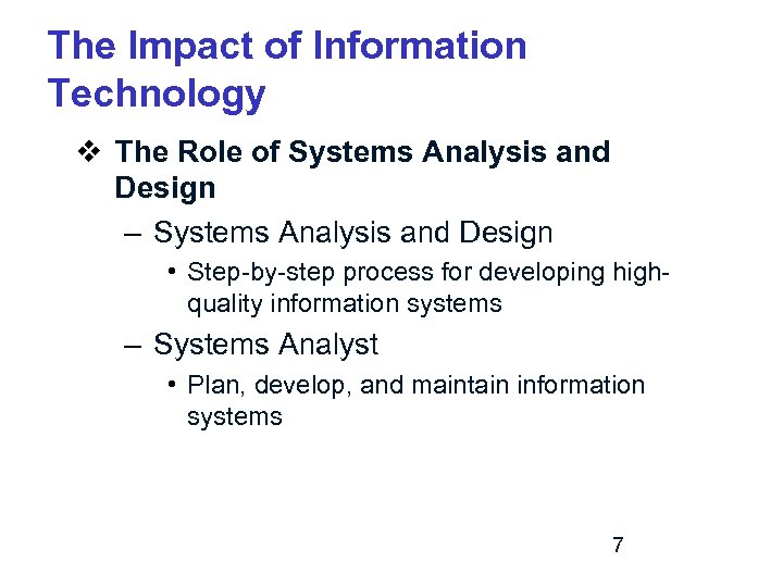 The Impact of Information Technology v The Role of Systems Analysis and Design –