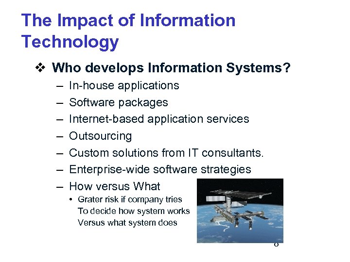 The Impact of Information Technology v Who develops Information Systems? – – – –