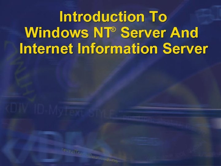 Introduction To ® Windows NT Server And Internet Information Server 