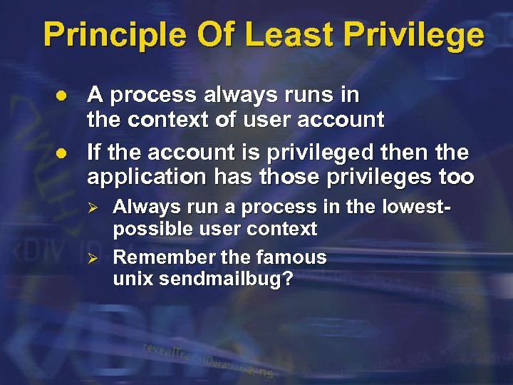 Principle Of Least Privilege l l A process always runs in the context of
