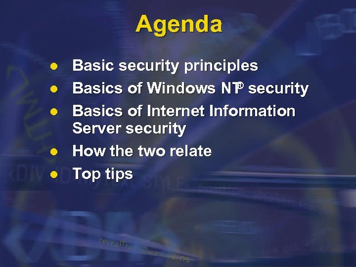 Agenda l l l Basic security principles ® Basics of Windows NT security Basics