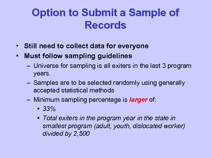 Option to Submit a Sample of Records • Still need to collect data for