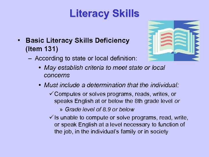 Literacy Skills • Basic Literacy Skills Deficiency (Item 131) – According to state or