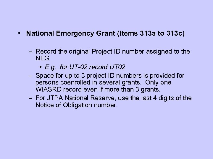  • National Emergency Grant (Items 313 a to 313 c) – Record the