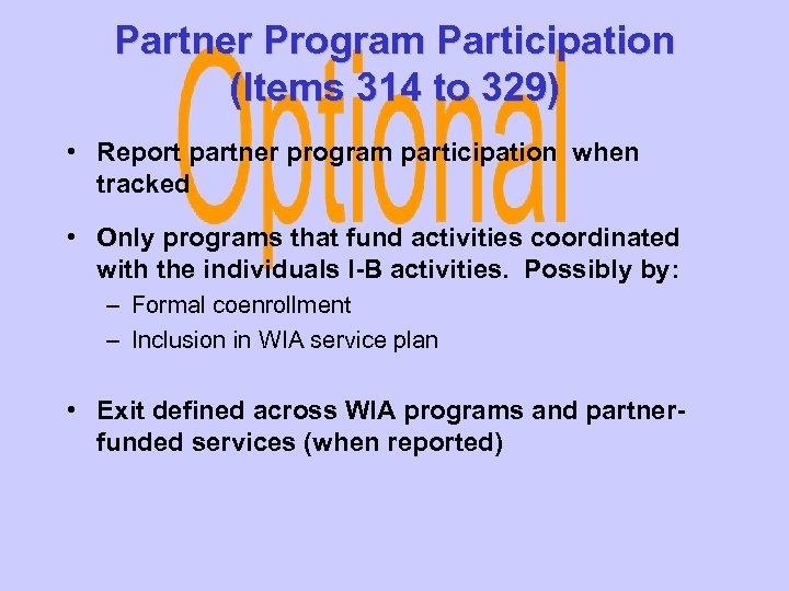 Partner Program Participation (Items 314 to 329) • Report partner program participation when tracked