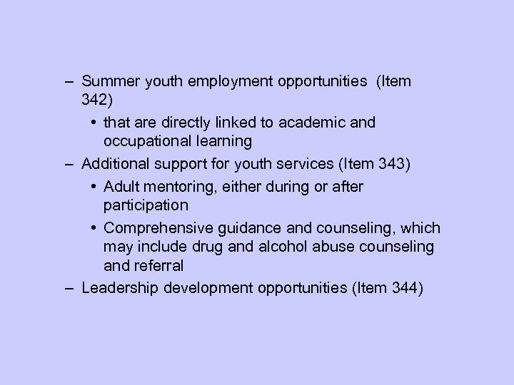 – Summer youth employment opportunities (Item 342) • that are directly linked to academic
