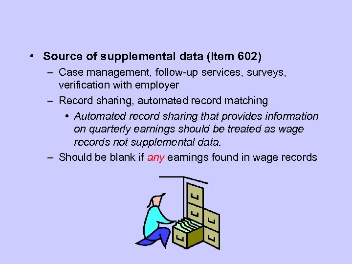  • Source of supplemental data (Item 602) – Case management, follow-up services, surveys,