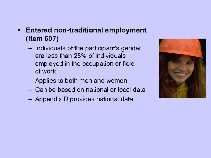  • Entered non-traditional employment (Item 607) – Individuals of the participant's gender are
