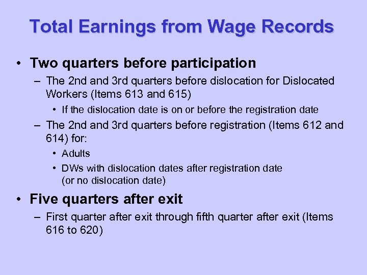 Total Earnings from Wage Records • Two quarters before participation – The 2 nd