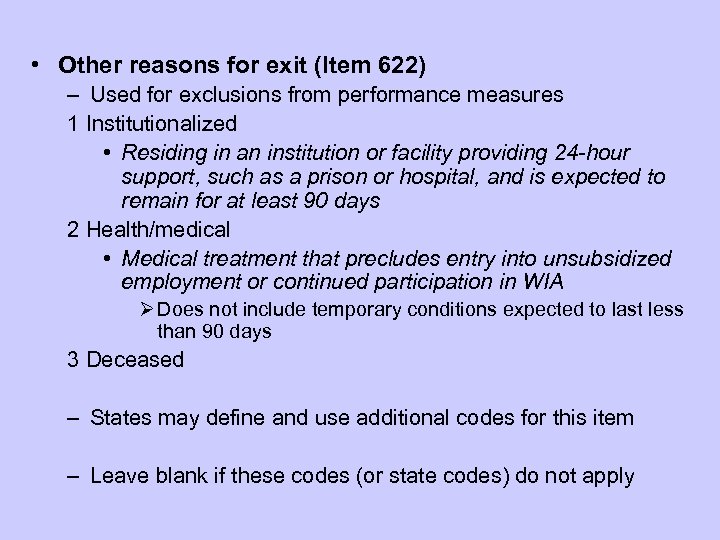  • Other reasons for exit (Item 622) – Used for exclusions from performance