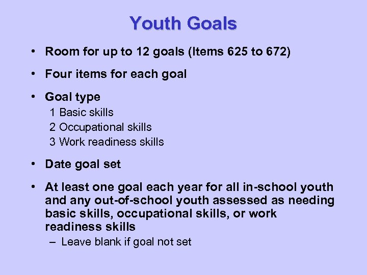 Youth Goals • Room for up to 12 goals (Items 625 to 672) •