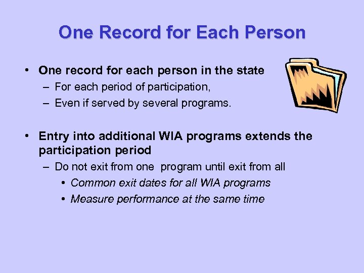 One Record for Each Person • One record for each person in the state