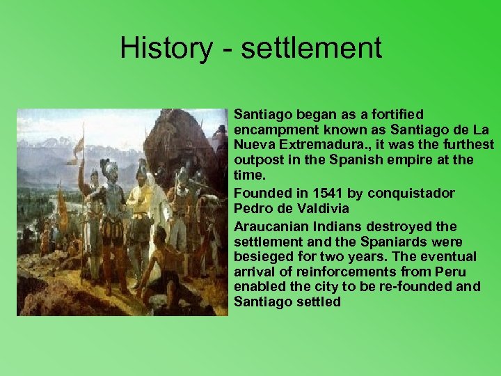 History - settlement – Santiago began as a fortified encampment known as Santiago de