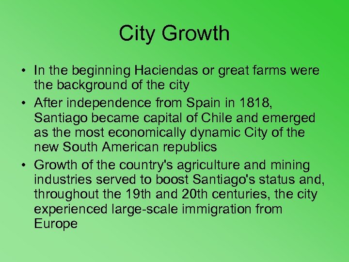 City Growth • In the beginning Haciendas or great farms were the background of