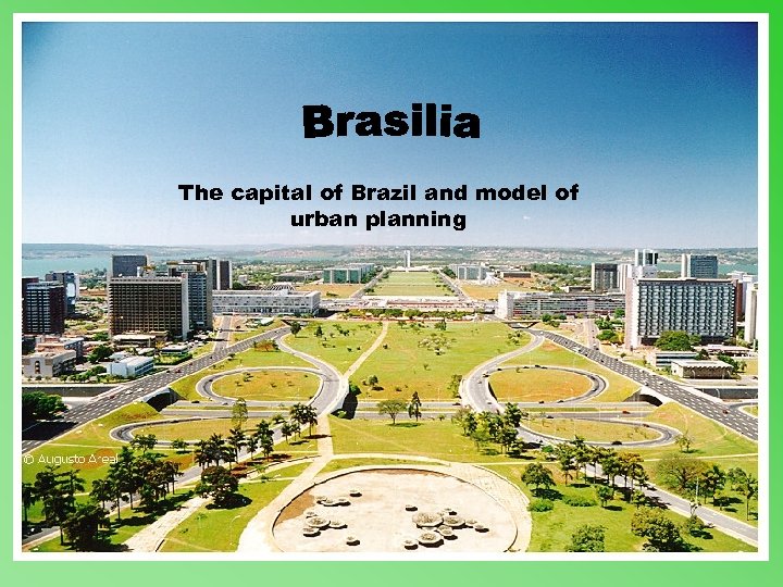 The capital of Brazil and model of urban planning 