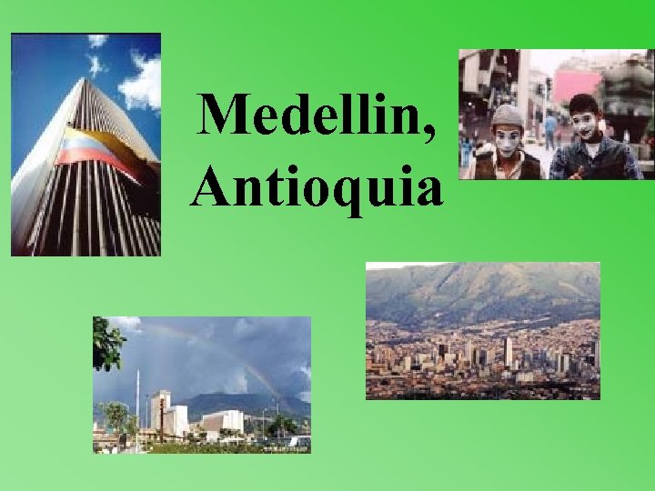 Medellin, Antioquia 