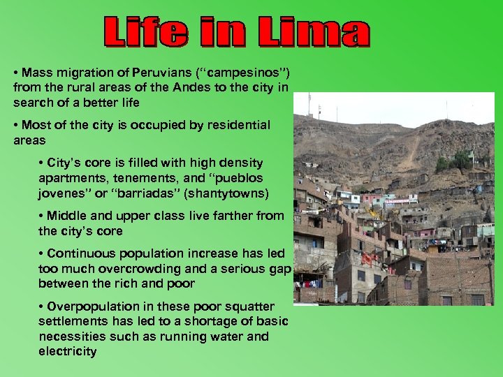  • Mass migration of Peruvians (“campesinos”) from the rural areas of the Andes