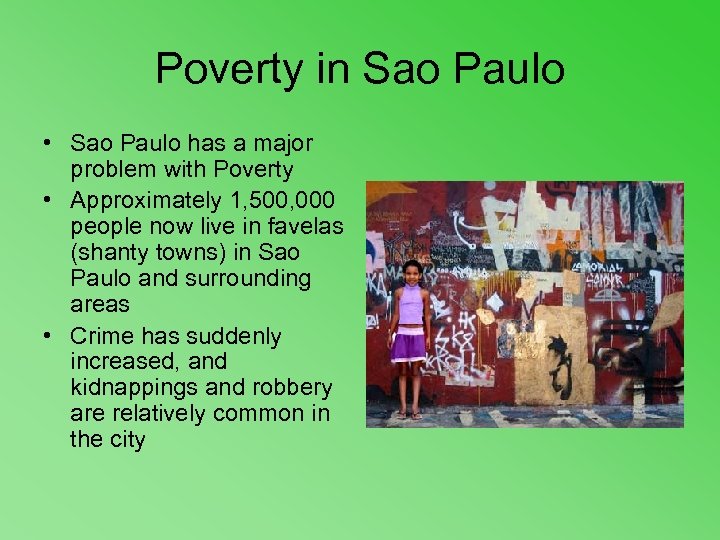 Poverty in Sao Paulo • Sao Paulo has a major problem with Poverty •