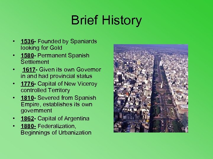 Brief History • 1536 - Founded by Spaniards looking for Gold • 1580 -