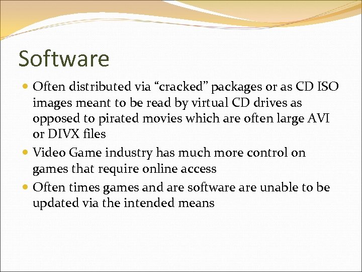 Software Often distributed via “cracked” packages or as CD ISO images meant to be