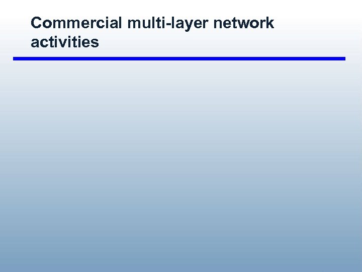 Commercial multi-layer network activities 
