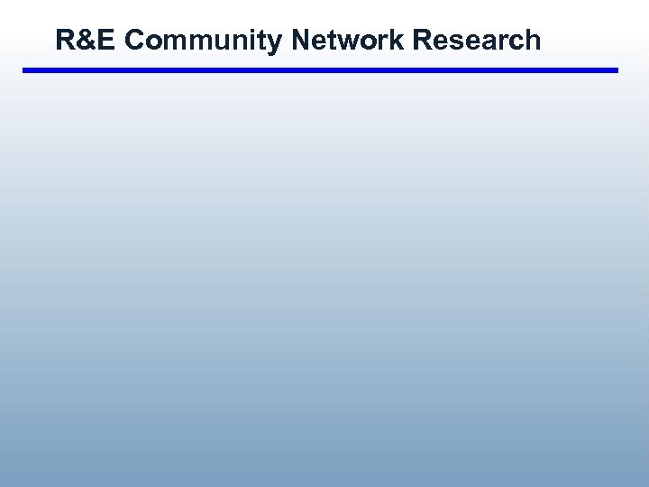 R&E Community Network Research 