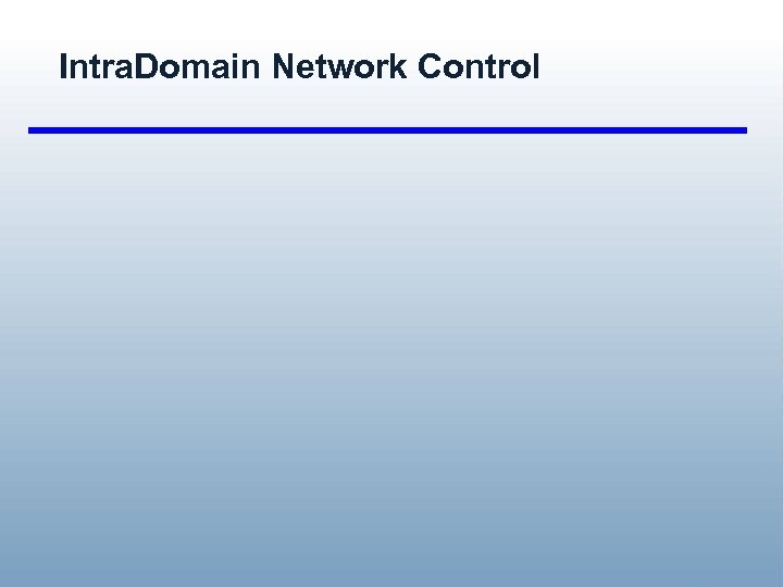 Intra. Domain Network Control 
