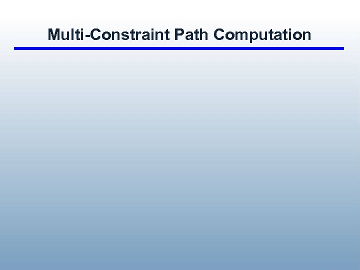 Multi-Constraint Path Computation 