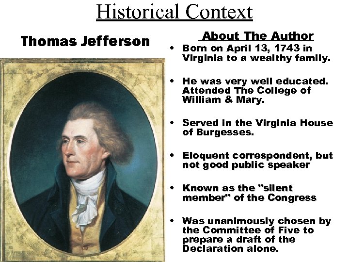 Historical Context Thomas Jefferson About The Author • Born on April 13, 1743 in