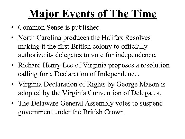 Major Events of The Time • Common Sense is published • North Carolina produces