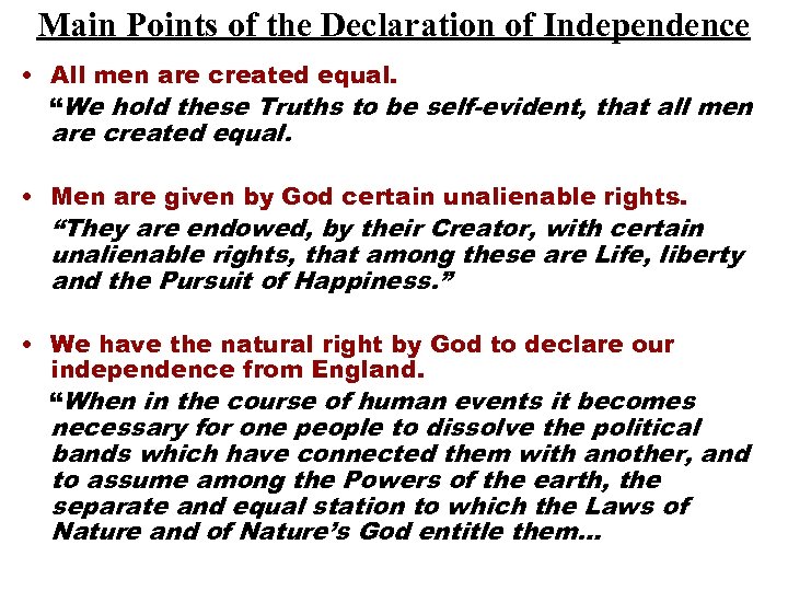 Main Points of the Declaration of Independence • All men are created equal. “We