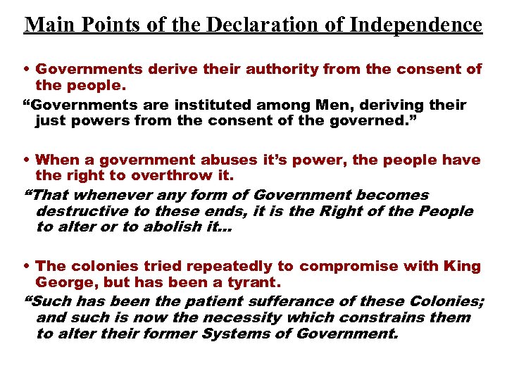 Main Points of the Declaration of Independence • Governments derive their authority from the