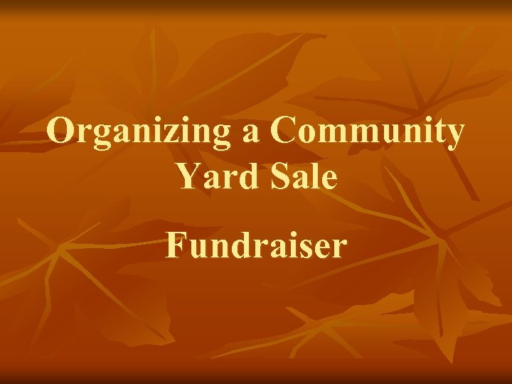 Organizing a Community Yard Sale Fundraiser 