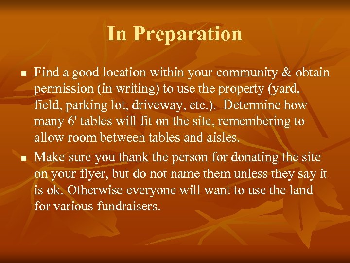 In Preparation n n Find a good location within your community & obtain permission