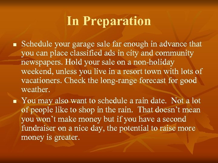 In Preparation n n Schedule your garage sale far enough in advance that you