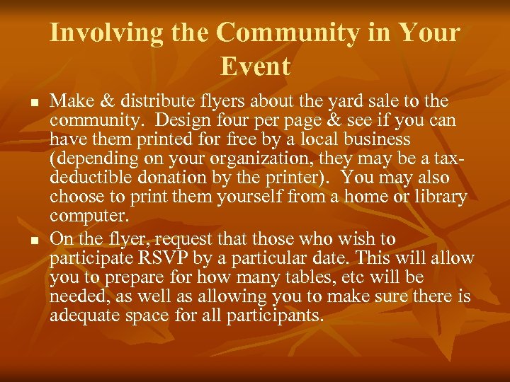Involving the Community in Your Event n n Make & distribute flyers about the